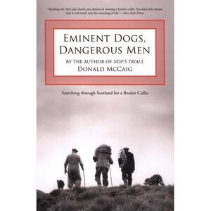 Eminent Dogs, Dangerous Men: Searching Through Scotland For A Border Collie -- D